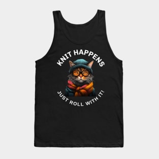 Knit Happens - Yarn Enthusiast Cat - Knitting Humor - Crafty Tank Top
